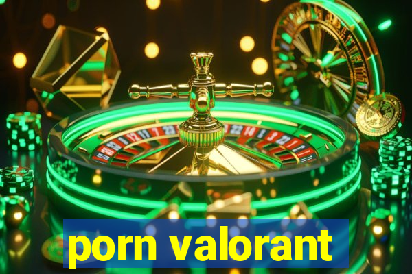 porn valorant